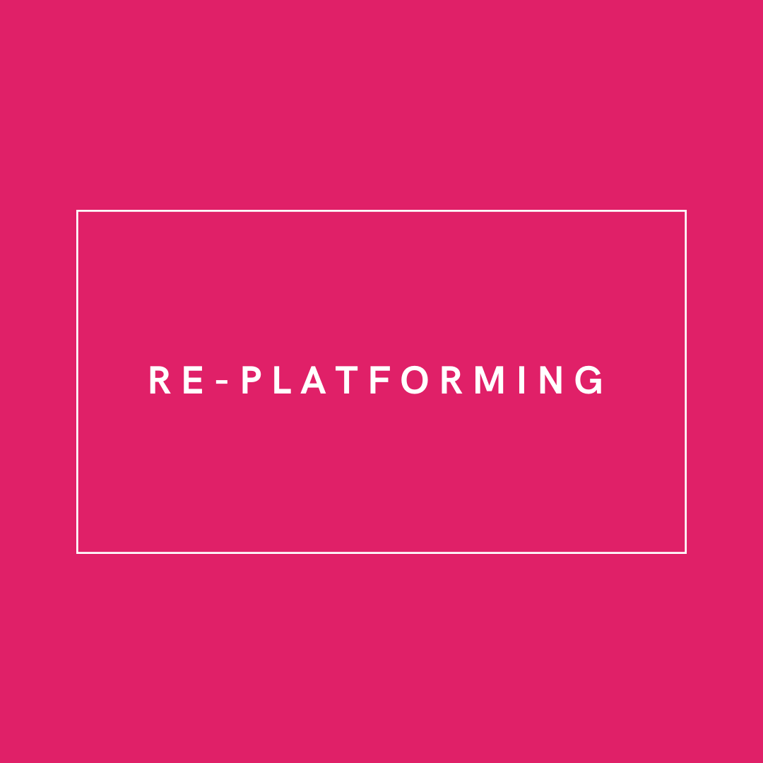Re-platforming: things to consider.