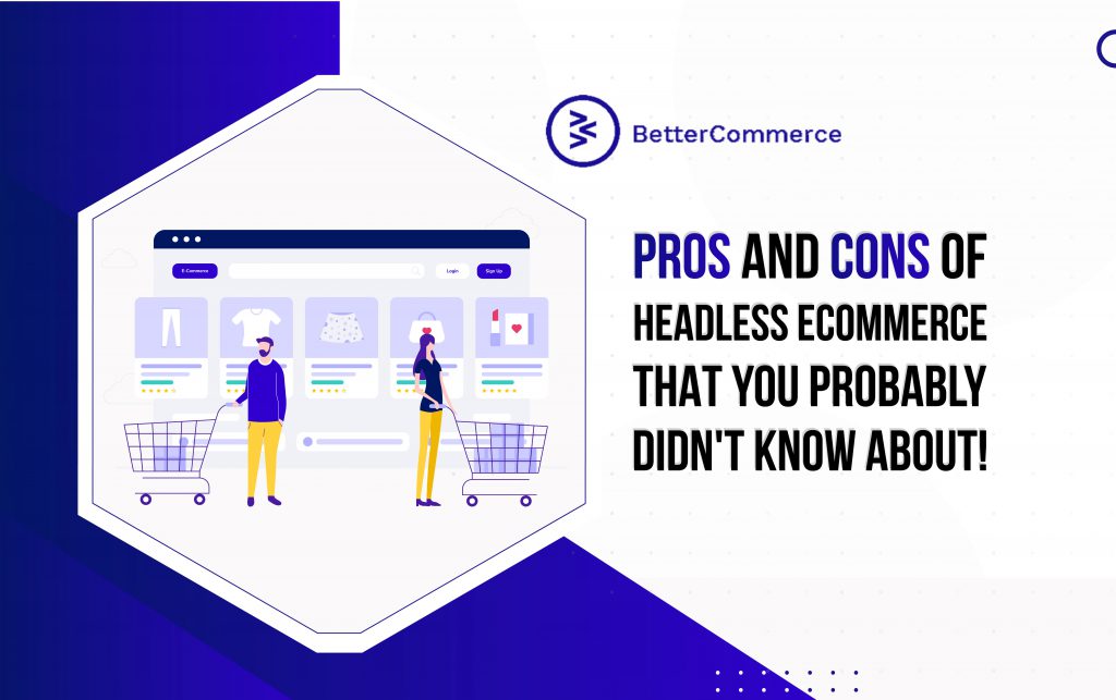 Pros and Cons of headless eCommerce