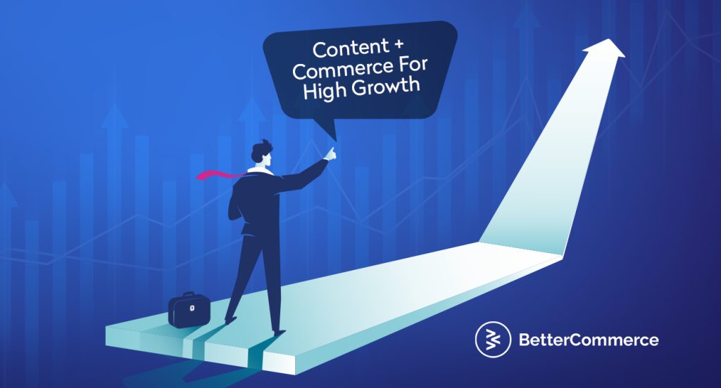 content + commerce for high growth